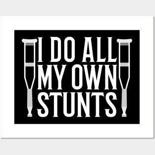 I Do All My Own Stunts Posters and Art